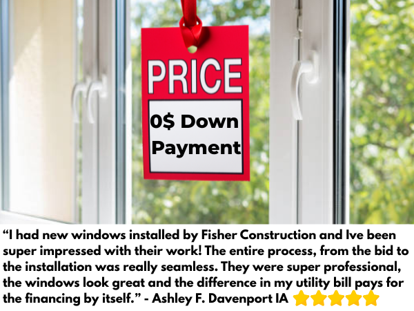 Customer testimonial about $0 down window financing from Fisher Construction, featuring a red price tag graphic on new energy-efficient windows.
