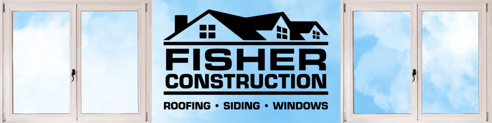 Fisher Construction window graphic promoting roofing, siding, and windows services with house silhouette and sky background
